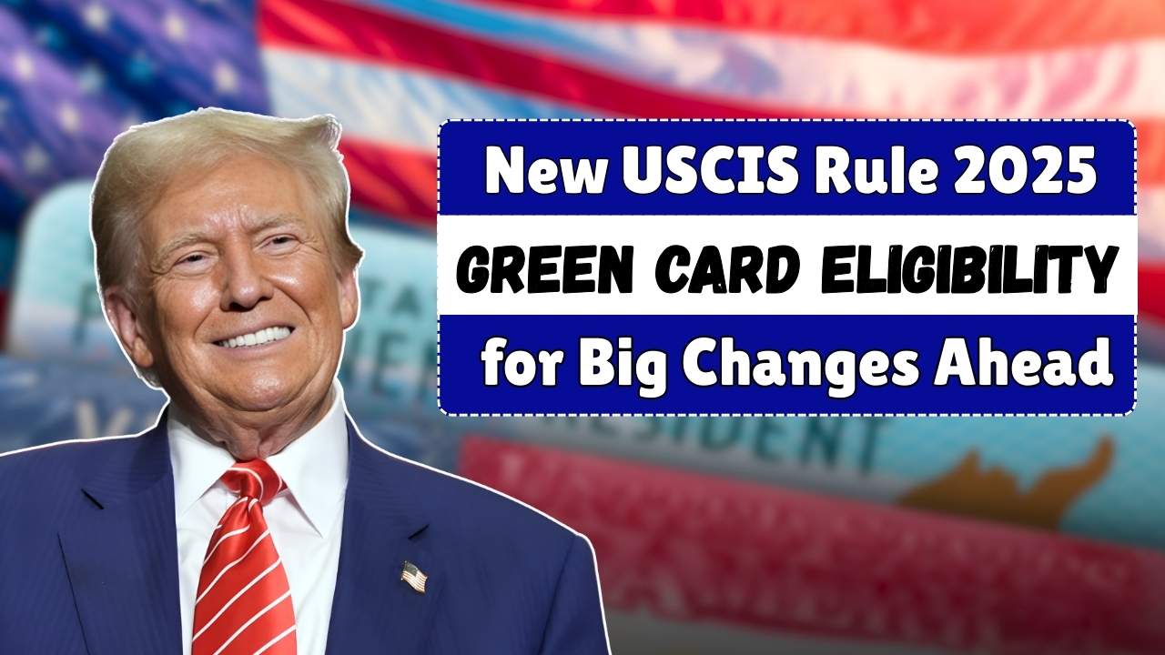 New USCIS Rule 2025 Green Card Eligibility Set for Big Changes Ahead of November Cutoff