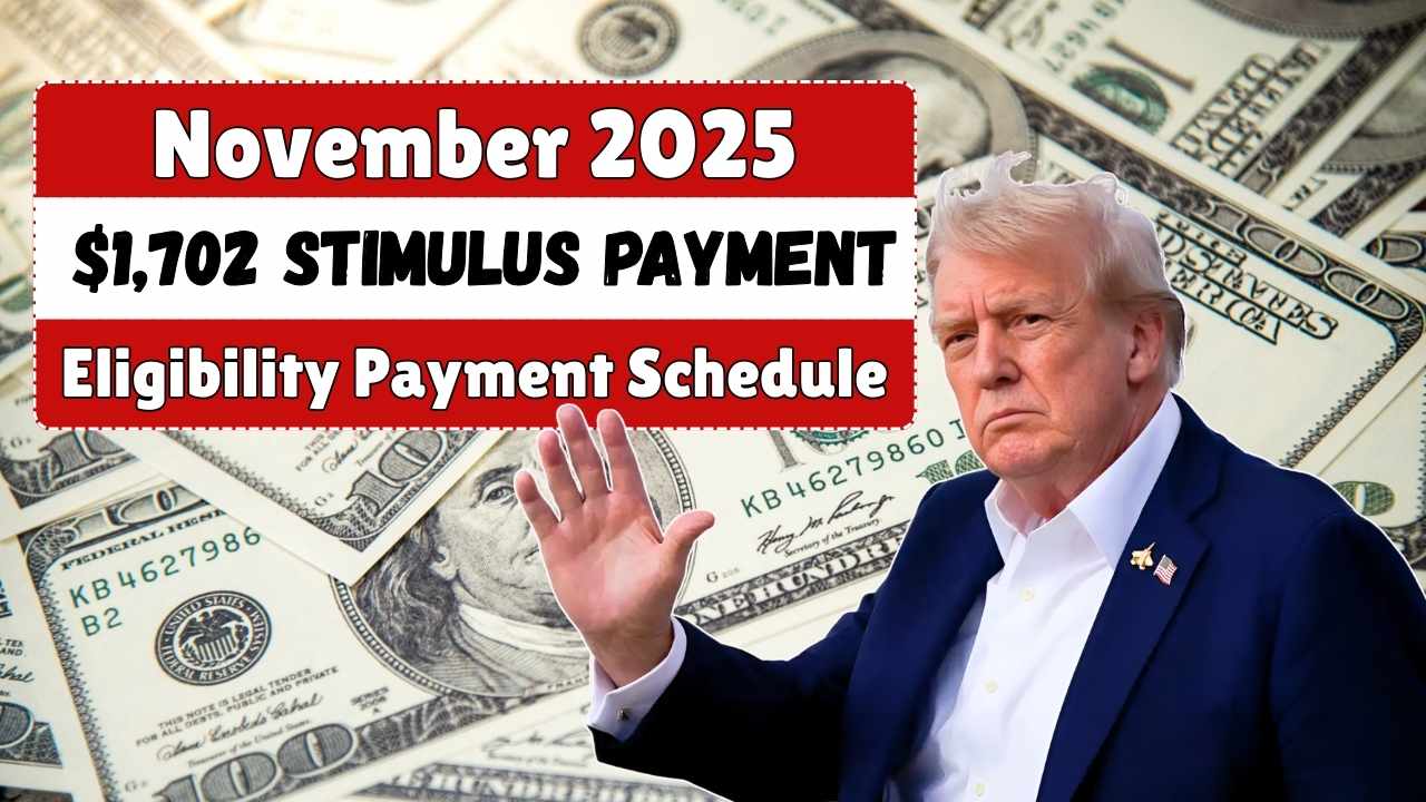 November 2025 $1,702 Stimulus Payment Eligibility Payment Schedule and Updates