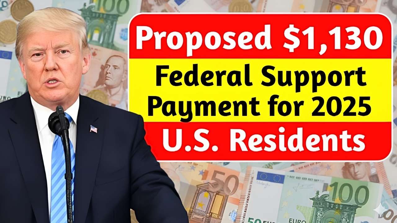 Proposed $1,130 Federal Support Payment for 2025 What U.S. Residents Need to Know