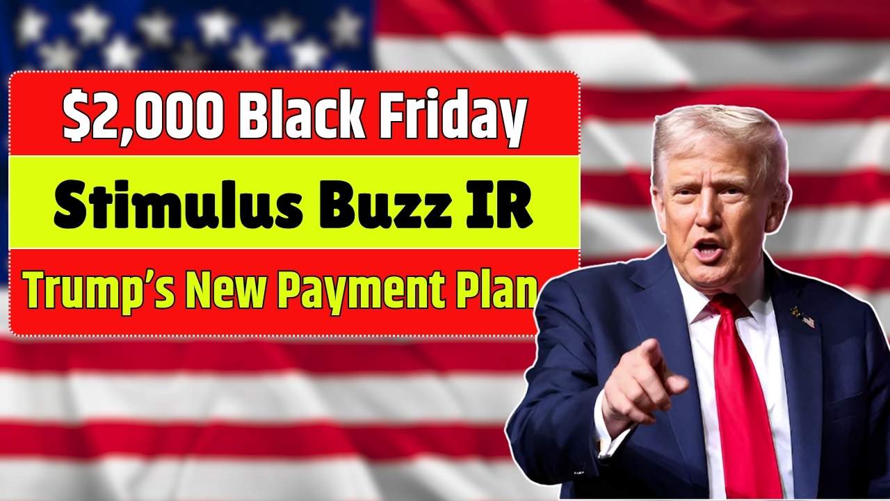 $2,000 Black Friday Stimulus Buzz IRS and Trump’s New Payment Plan Explained
