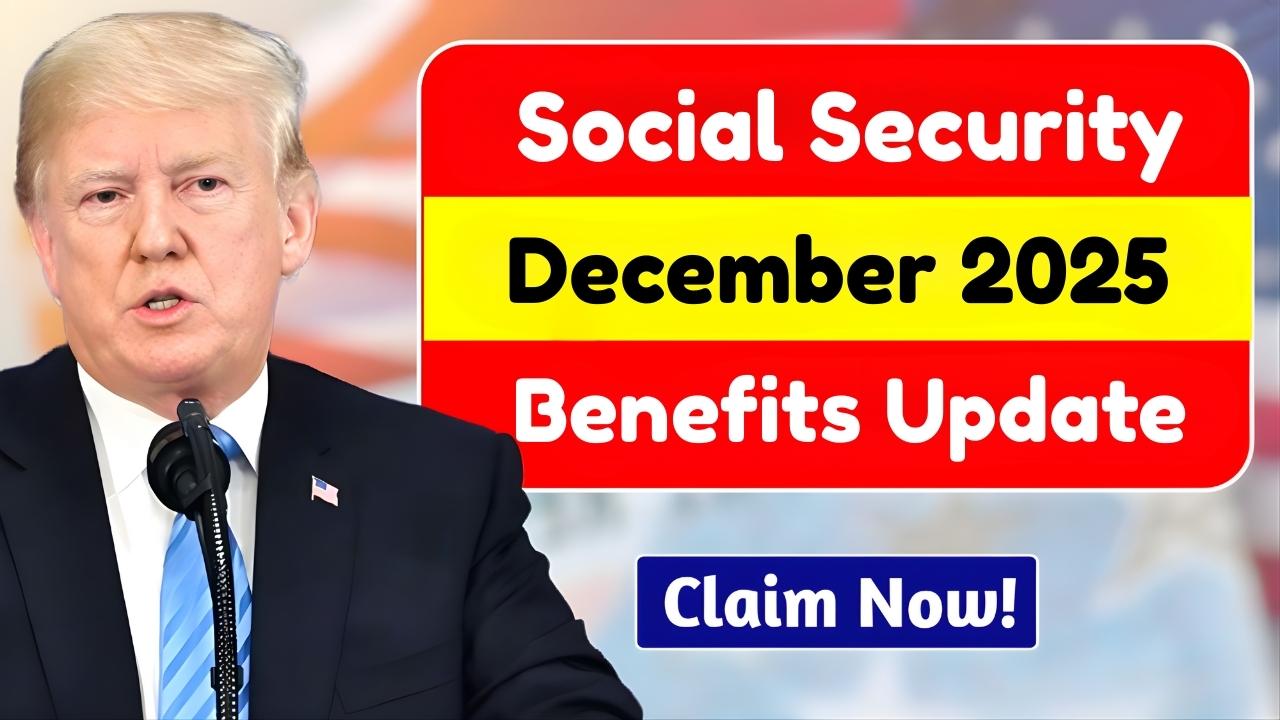 Social Security December 2025 Benefits Update: How New Changes Will Influence Your Monthly Check